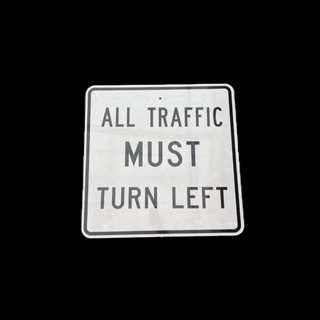 All Traffic Must Turn Left (30x30)